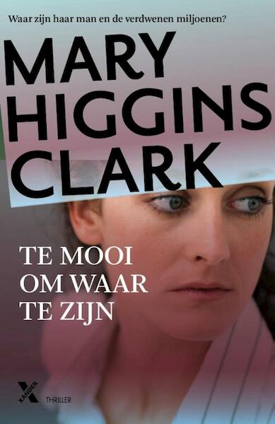 Te mooi om waar te zijn - Mary Higgins Clark (ISBN 9789401604031)