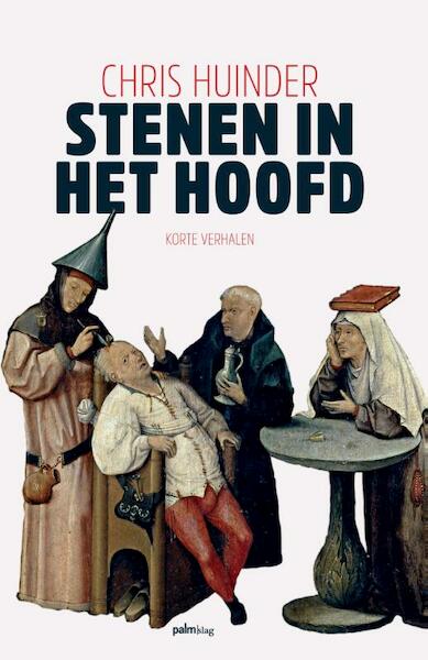 Stenen in het hoofd - Chris Huinder (ISBN 9789491773402)