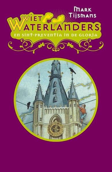 Wiet Waterlanders en Sint-Preventia in de gloria - Tijsmans Mark (ISBN 9789462345515)