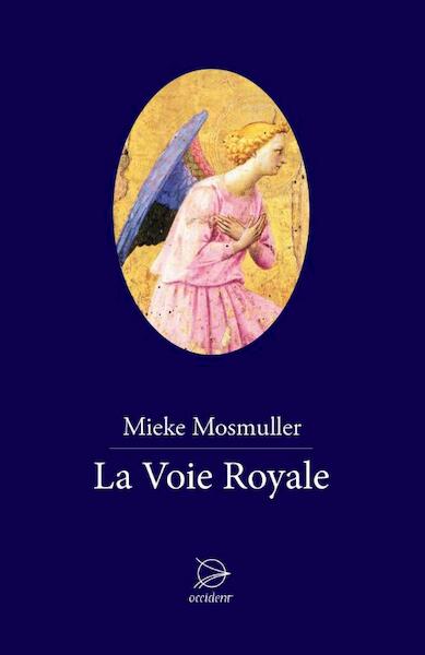 La voie royale - Mieke Mosmuller (ISBN 9789075240535)