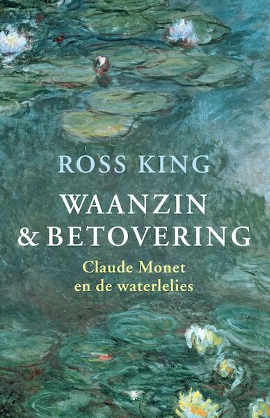 Waanzin en betovering - Ross King (ISBN 9789023441410)