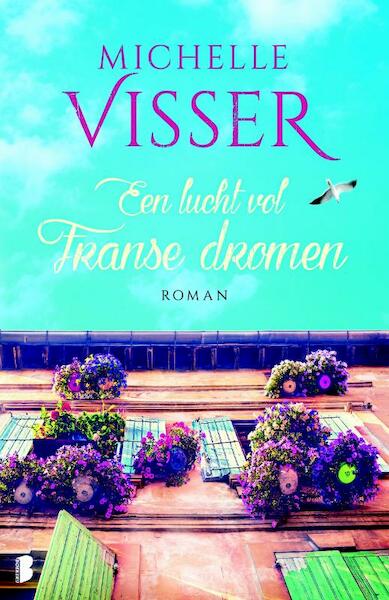 Een lucht vol Franse dromen - Michelle Visser (ISBN 9789022578186)