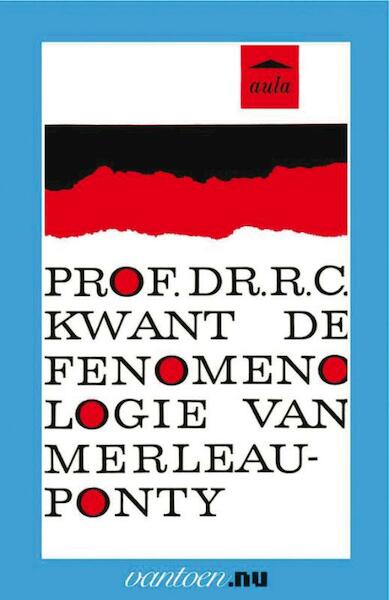 Fenomenologie van Merlaeu-Ponty - R.C. Prof. Dr. Kwant (ISBN 9789031506873)