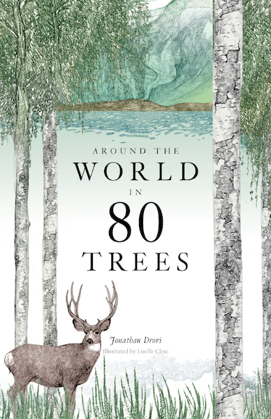 Around the World in 80 Trees - Jonathan Drori, Lucille Clerc (ISBN 9781786271617)
