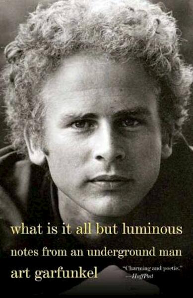 What Is It All but Luminous - Art Garfunkel (ISBN 9780525564393)