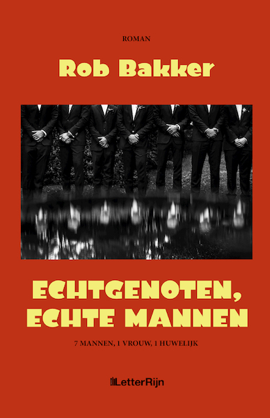 Echtgenoten, echte mannen - Rob Bakker (ISBN 9789491875830)