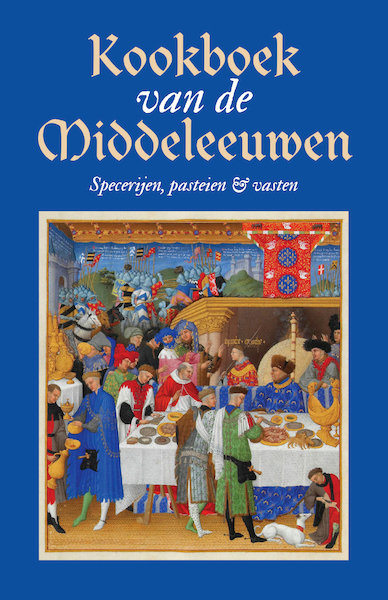 Kookboek van de Middeleeuwen - Karen Groeneveld (ISBN 9789492821089)