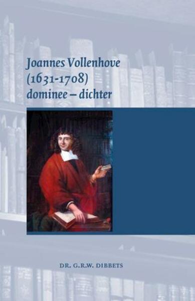 Joannes Vollenhove (1631-1708) - G.R.W. Dibbets (ISBN 9789087040031)