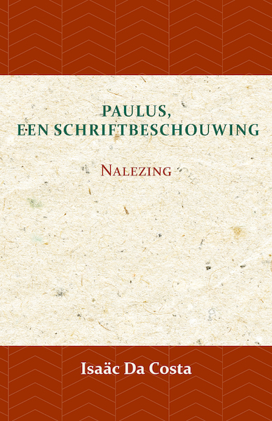 Paulus, een Schriftbeschouwing 3 - Isaäc Da Costa (ISBN 9789057194689)