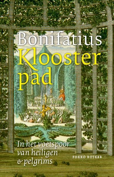 Bonifatius Kloosterpad - Fokko Bosker (ISBN 9789056155650)