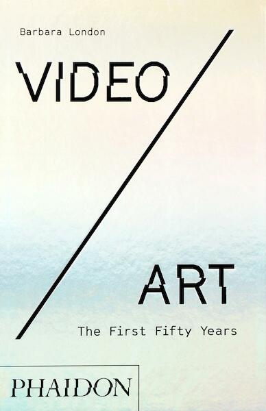 Video/Art: The First Fifty Years - Barbara London (ISBN 9780714877594)