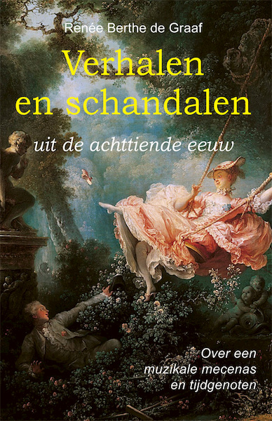 Verhalen en schandalen uit de achttiende eeuw - Renée Berthe de Graaf (ISBN 9789087598921)