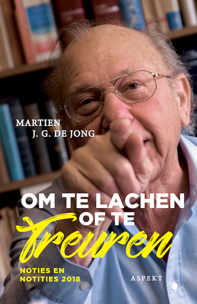 Om te lachen of te treuren - Martien J.G. de Jong (ISBN 9789463387996)
