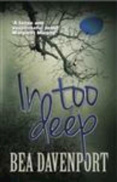 In too deep - Bea Davenport (ISBN 9781909395305)
