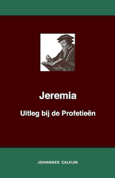 Uitleg bij de Profetieën van Jeremia - J. Calvijn (ISBN 9789057196447)