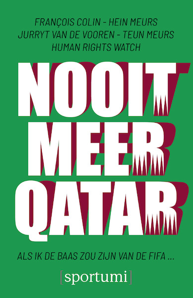 Nooit meer Qatar - François Colin, Hein Meurs, Jurryt van de Vooren, Teun Meurs (ISBN 9789493242791)