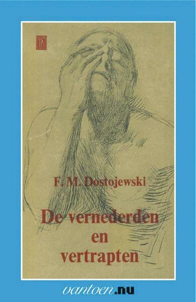 Vernederden en vertrapten - Fjodor Michajlovitsj Dostojevski (ISBN 9789031505395)