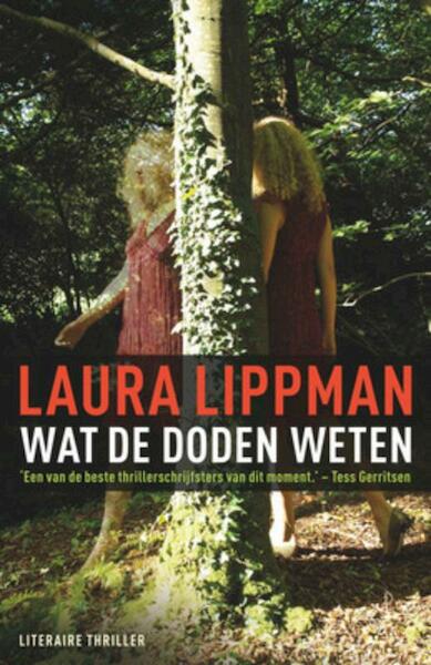Wat de doden weten - L. Lippman (ISBN 9789047507222)