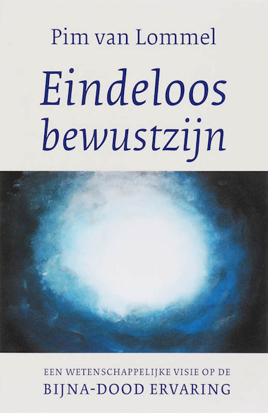 Eindeloos bewustzijn - Pim van Lommel (ISBN 9789025957780)