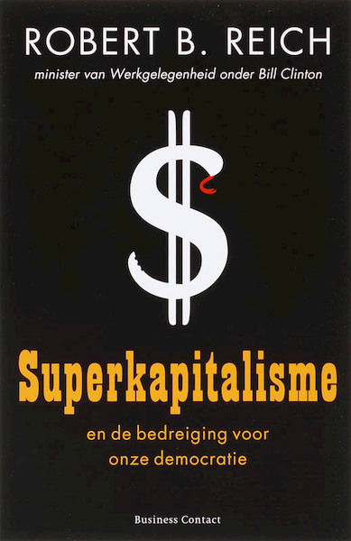 Superkapitalisme - Robbert B. Reich (ISBN 9789047000594)