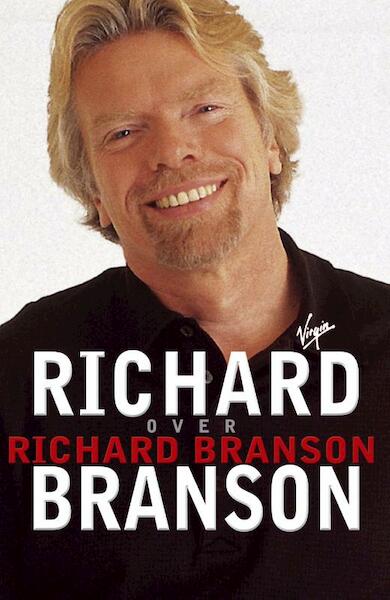 Richard Branson over Richard Branson - Richard Branson (ISBN 9789049200909)