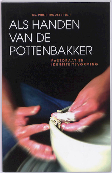 Als handen van de pottenbakker - Philip Troost (ISBN 9789055604258)