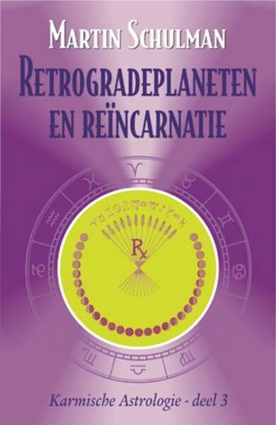 Karmische astrologie 3 Retrogradeplaneten en reincarnatie - M. Schulman (ISBN 9789063780784)