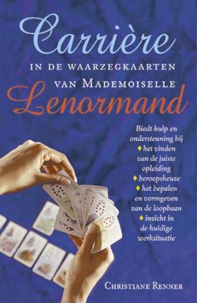 Carriere in de waarzegkaarten van Mademoiselle Lenormand - C. Renner (ISBN 9789063786007)