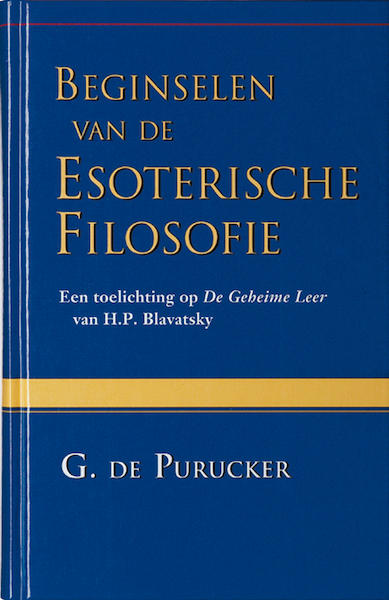 Beginselen van de esoterische filosofie - G. de Purucker (ISBN 9789070328474)