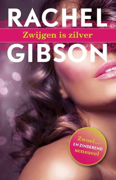 Zwijgen is zilver - Rachel Gibson (ISBN 9789045202723)