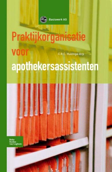 Praktijkorganisatie voor apothekersassistenten - Carolijn RC Huizinga-Arp (ISBN 9789031381074)