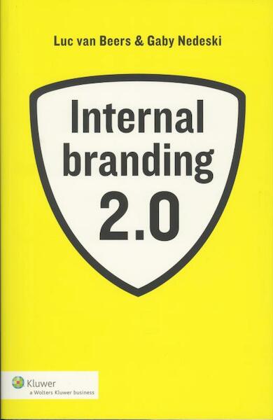 Internal branding 2.0 - Luc van Beers, Gaby Nedeski (ISBN 9789013079234)