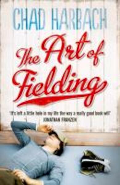 The Art of Fielding - Chad Harbach (ISBN 9780007464944)
