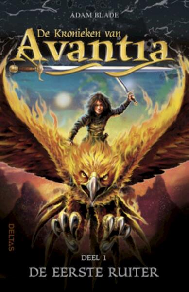 De kronieken van Avantia- De eerste ruiter - Adam Blade (ISBN 9789044732368)