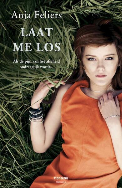 Laat me los - Anja Feliers (ISBN 9789022327623)