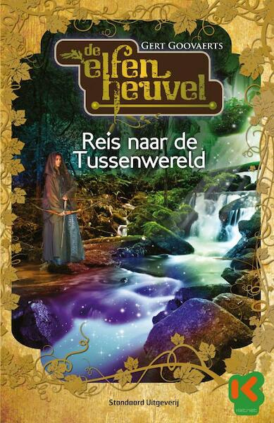 De elfenheuvel reis naar de tussenwereld - Gert Goovaerts (ISBN 9789002247187)