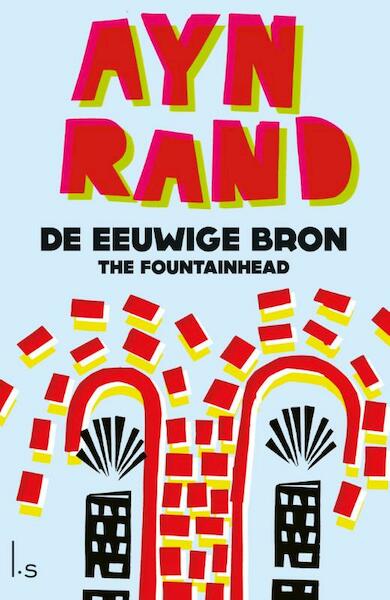 De eeuwige bron (The Fountainhead) - Ayn Rand (ISBN 9789024558056)