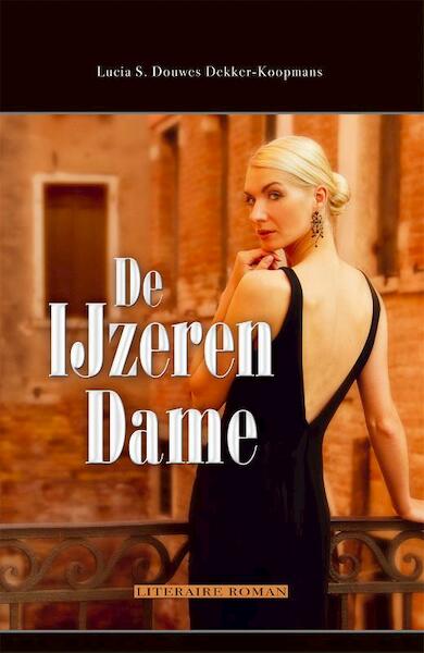 De ijzeren dame - Lucia S. Douwes Dekker-Koopmans (ISBN 9789491535093)