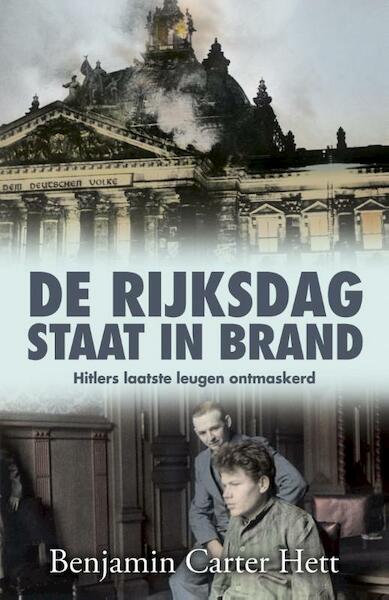 De Rijksdag staat in brand - Benjamin Carter Hett (ISBN 9789045314860)