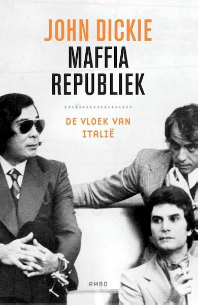 Maffiarepubliek - John Dickie (ISBN 9789026326882)
