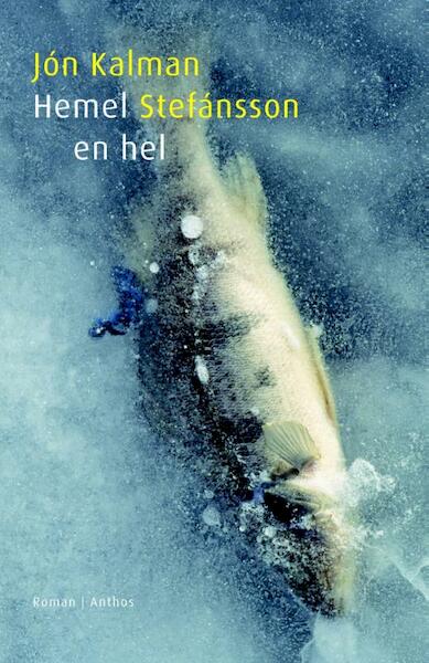 Hemel en hel - Jon Kalman Stefansson (ISBN 9789041424280)