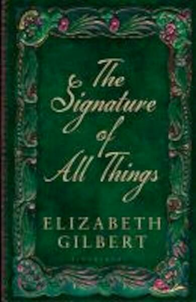 The Signature of All Things - Elizabeth Gilbert (ISBN 9781408841907)