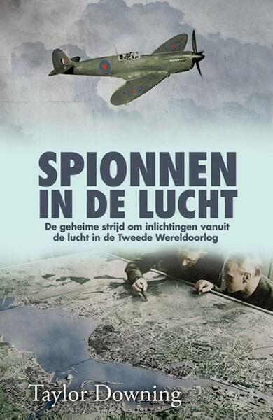 Spionnen in de lucht - Taylor Downing (ISBN 9789045314327)