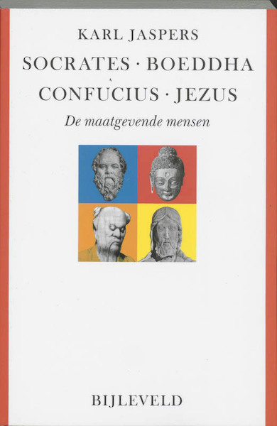 Socrates - Boeddha - Confucius - Jezus - K. Jaspers (ISBN 9789061316558)