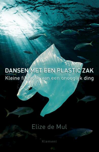 Dansen met een plastic zak - Elize de Mul (ISBN 9789086873043)