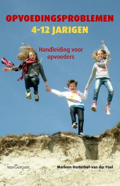 Opvoedingsproblemen 4-12 jarigen - Marleen Oosterhof- van der Poel (ISBN 9789023251255)