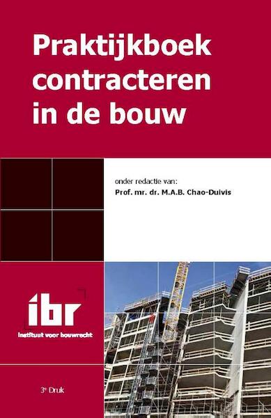Praktijkboek contracteren in de bouw - A.A. Boot, E.M. Bruggeman, M.A.B. Chao-Duivis, E.H.F. Haantjes (ISBN 9789078066668)