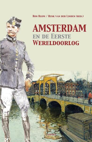 Amsterdam en de Eerste Wereldoorlog - Ron Blom (ISBN 9789461534774)