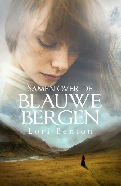 Samen over de blauwe bergen - Lori Benton (ISBN 9789029724128)