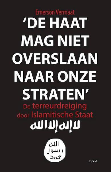 'De haat mag niet overslaan naar onze straten' - Emerson Vermaat (ISBN 9789461536778)